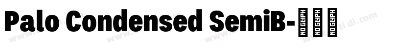 Palo Condensed SemiB字体转换